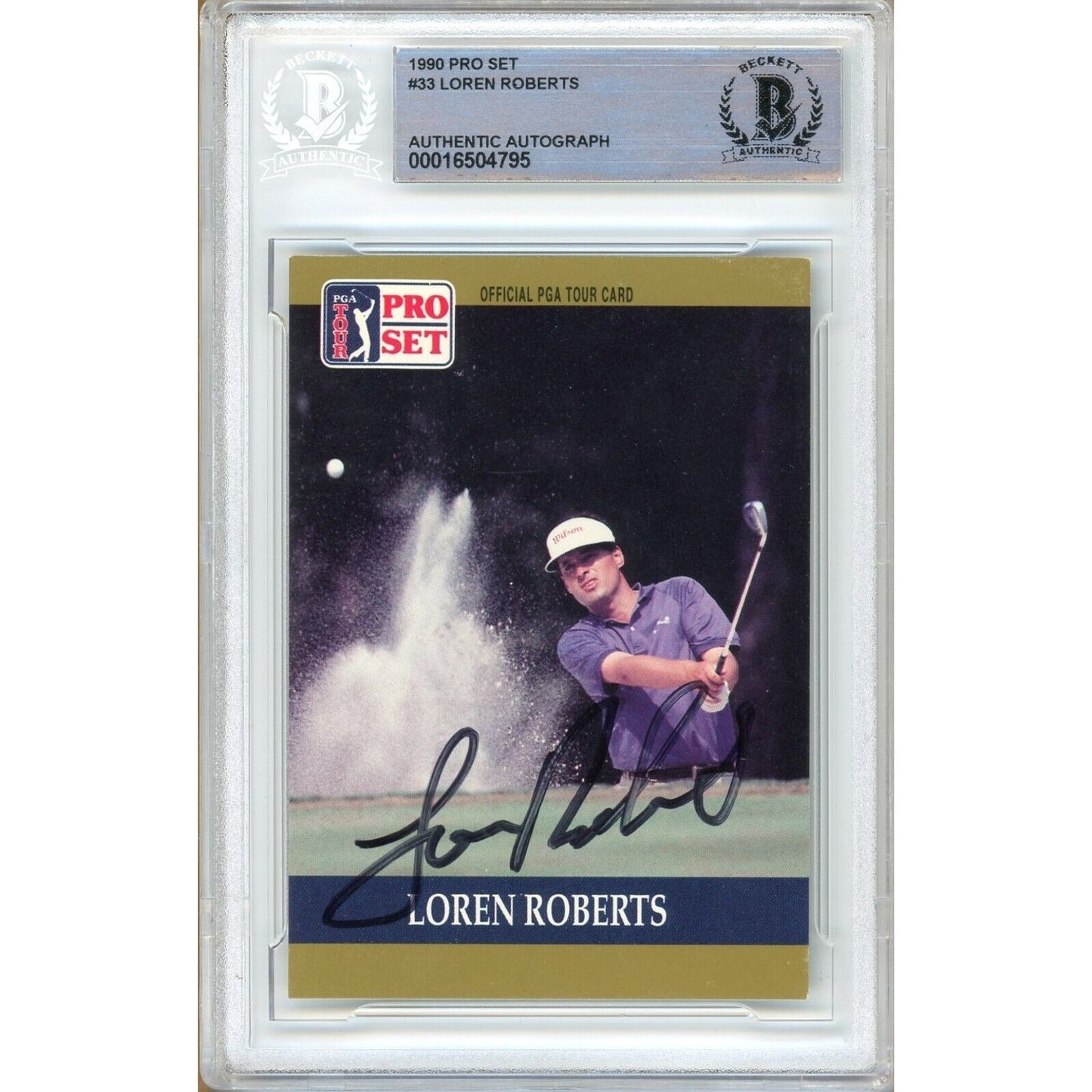 Golf- Autographed- Loren Roberts Signed 1990 Pro Set PGA Tour Golf Trading Card Beckett Authentic Auto Slab Front