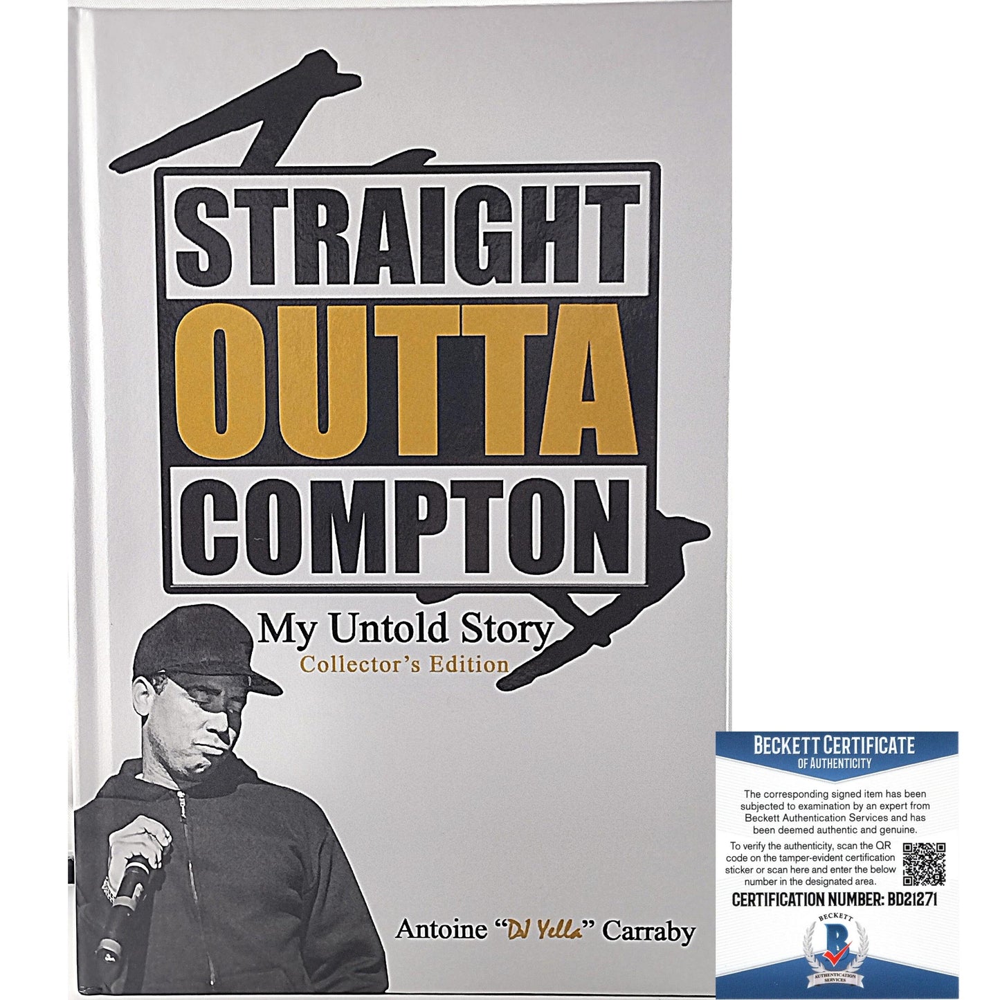 Music- Autographed- DJ Yella of NWA Signed Straight Outta Compton Hardcover 1st Edition Book Beckett Authentic Auto COA Front with Cert