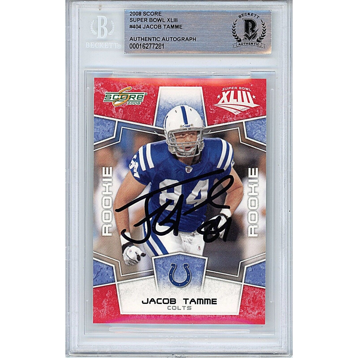 Footballs- Autographed- Jacob Tamme Indianapolis Colts Signed 2008 Score Super Bowl XLIII Football Card Beckett Authentic Auto Slab Front