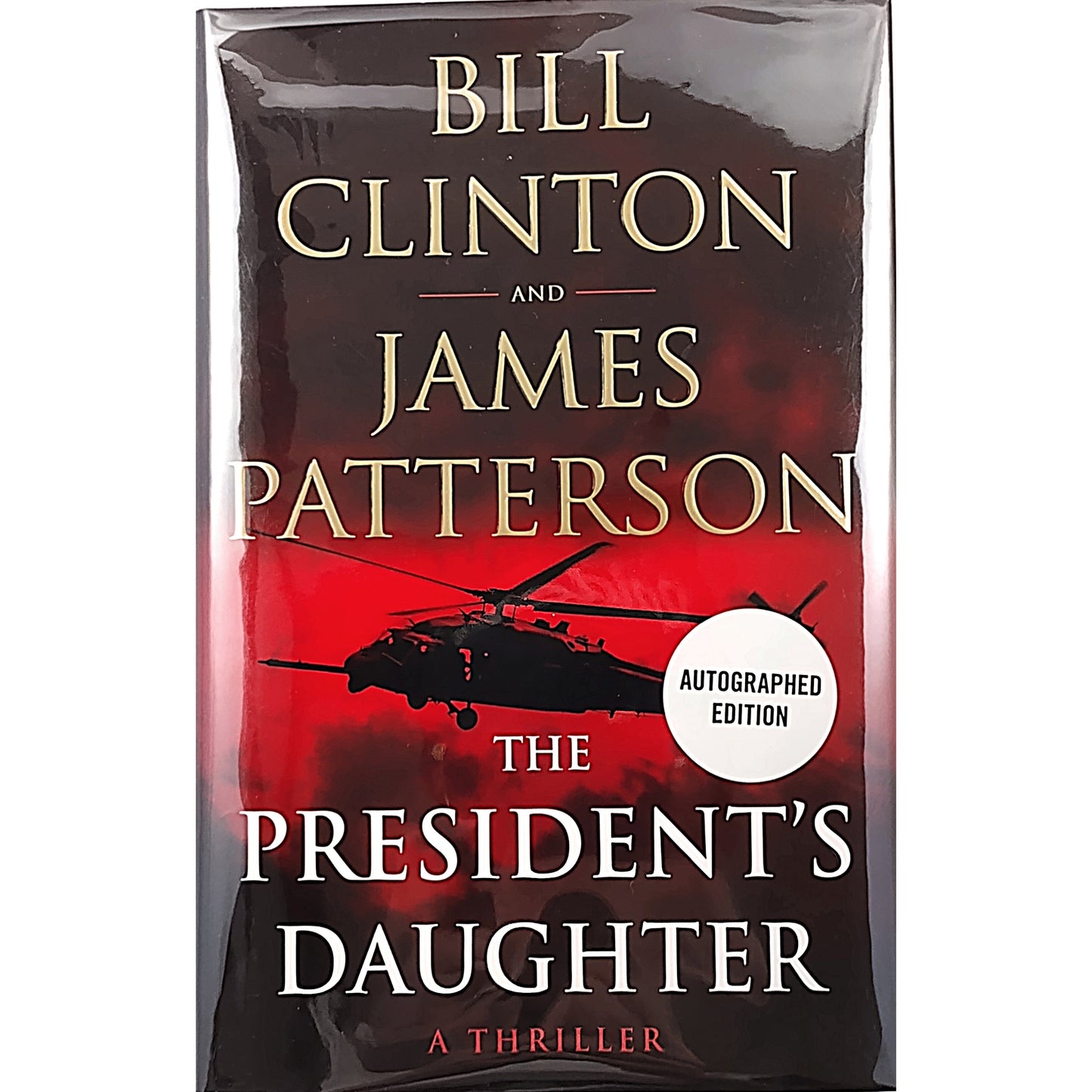 Presidential- Autographed- Bill Clinton and James Patterson Signed Presidents Daughter 1st Edition Hardcover Book Beckett BAS Authentication 101