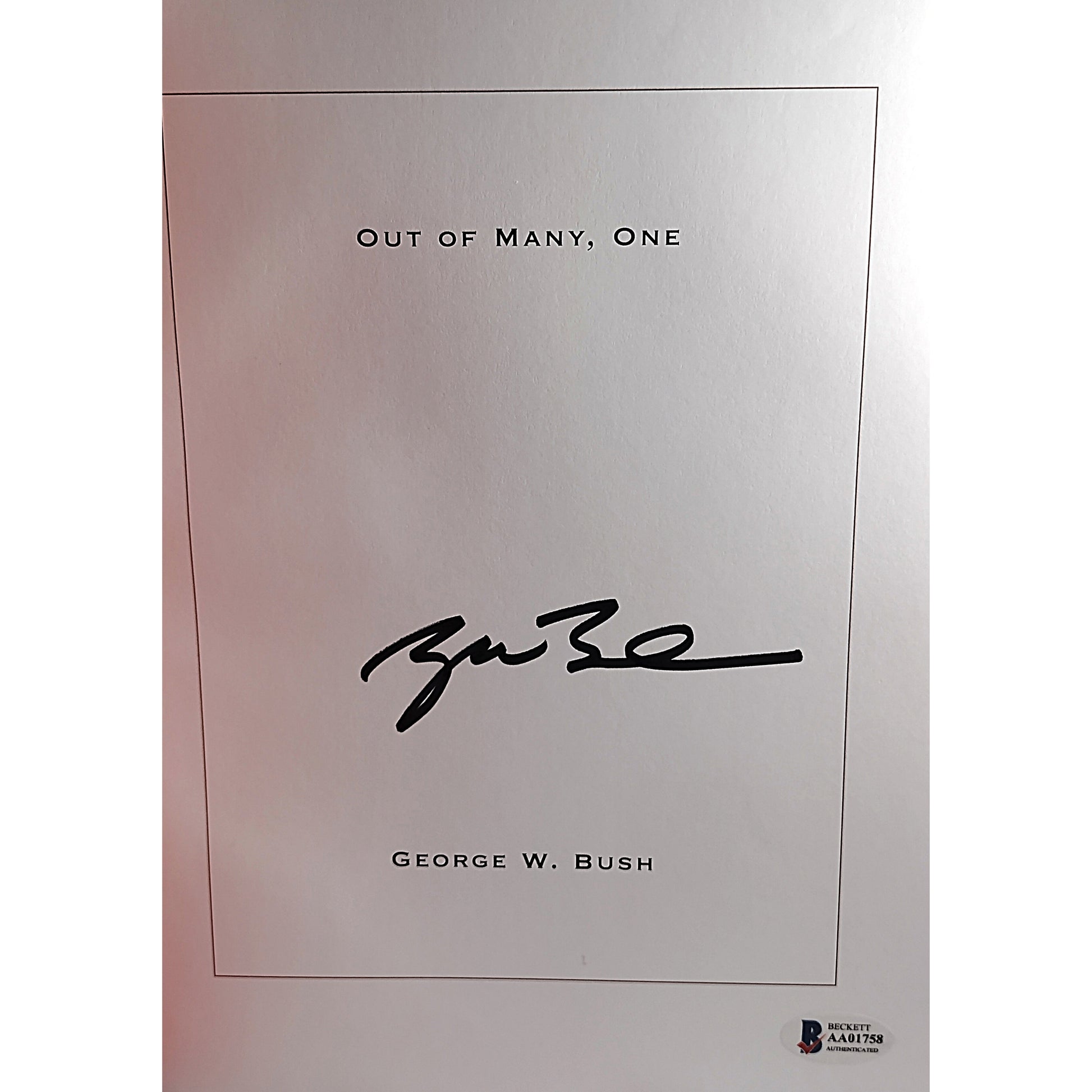 Presidential- Autographed- George W. Bush Signed Out of Many, One Hardcover 1st Edition Book Beckett BAS Authentication 103