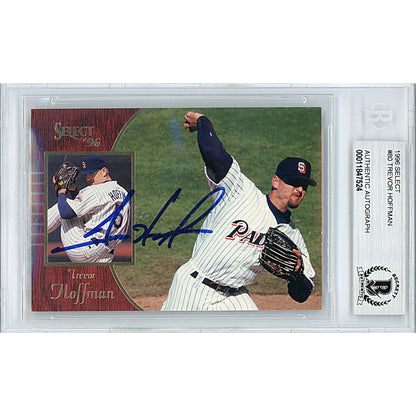 Baseballs- Autographed- Trevor Hoffman Signed San Diego Padres 1996 Pinnacle Select Baseball Trading Card- Beckett BAS BGS Authenticated - Slabbed- 00011847524 - 101