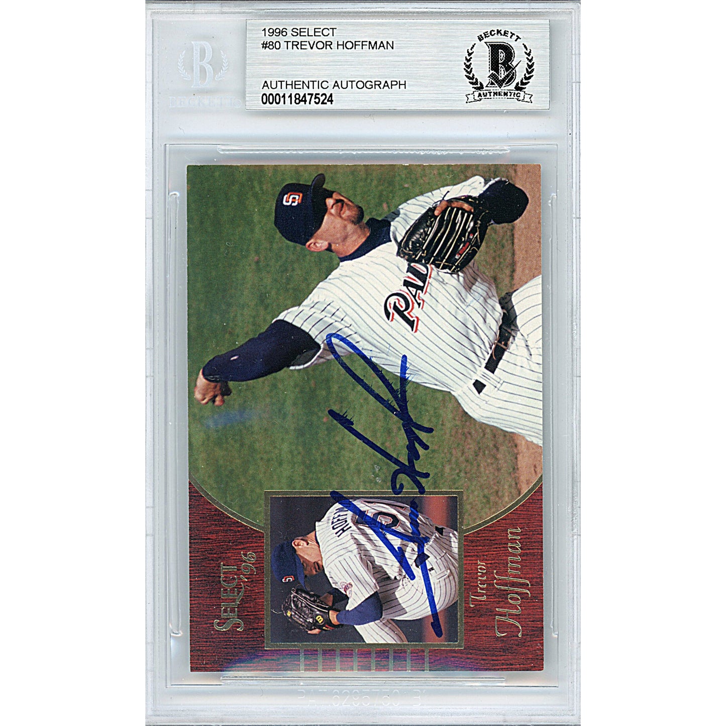 Baseballs- Autographed- Trevor Hoffman Signed San Diego Padres 1996 Pinnacle Select Baseball Trading Card- Beckett BAS BGS Authenticated - Slabbed- 00011847524 - 102